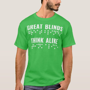 Braille Blind Visually Impaired Great Blinds T-Shirt