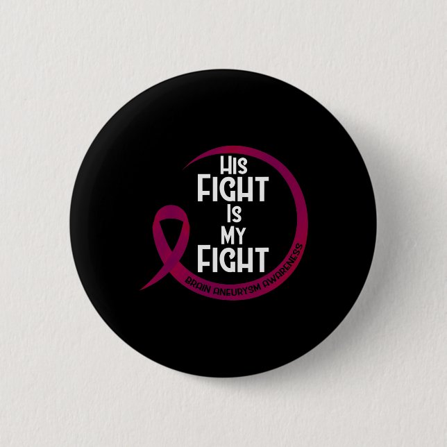 Brain Aneurysm Awareness Burgundy Ribbon His Fight Button (Front)