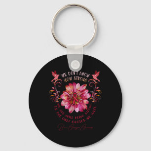 Brain Aneurysm Awareness Flower We Don't Know How Keychain