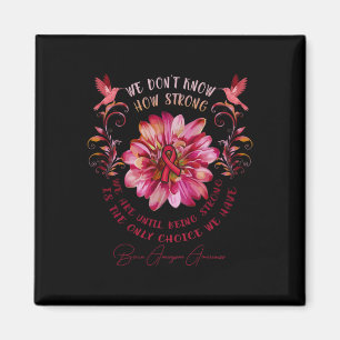 Brain Aneurysm Awareness Flower We Don't Know How  Magnet
