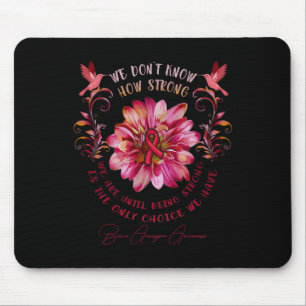 Brain Aneurysm Awareness Flower We Don't Know How Mouse Pad