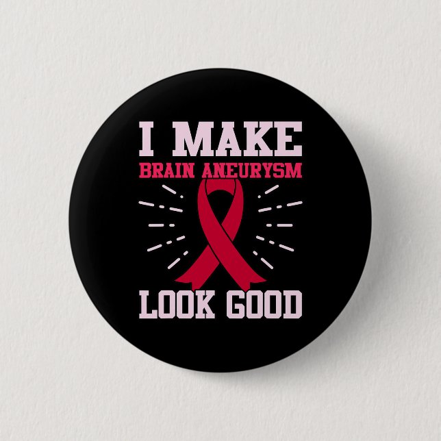 Brain Aneurysm Look Good Awareness Month Support G Button (Front)