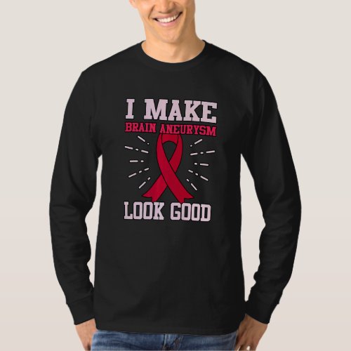 Brain Aneurysm Look Good Awareness Month Support G T_Shirt