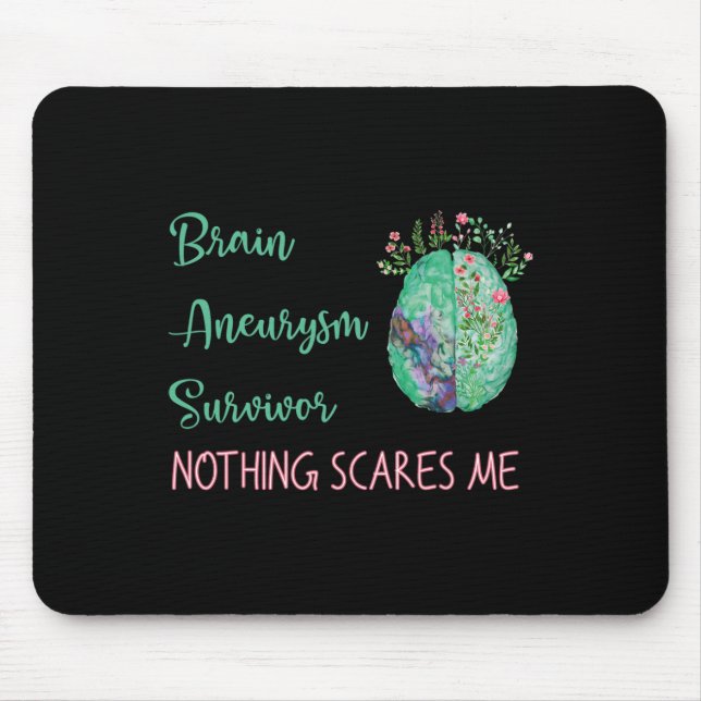Brain Aneurysm Survivor Nothing Scares Me 1 Mouse Pad (Front)