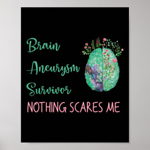Brain Aneurysm Survivor Nothing Scares Me 1 Poster