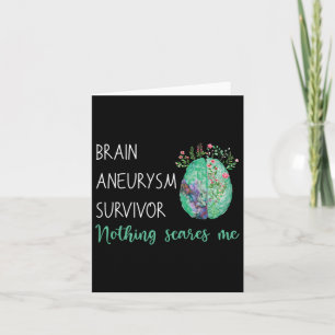 Brain Aneurysm Survivor Nothing Scares Me  Card