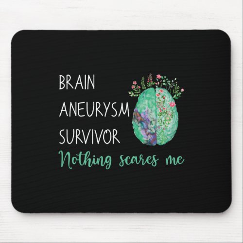 Brain Aneurysm Survivor Nothing Scares Me  Mouse Pad