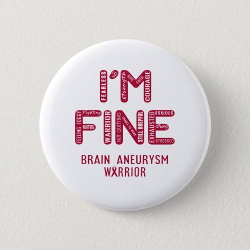 Brain Aneurysm Warrior _ I AM FINE Button