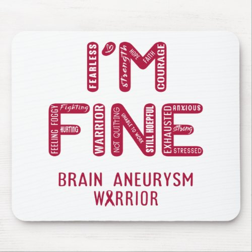 Brain Aneurysm Warrior _ I AM FINE Mouse Pad