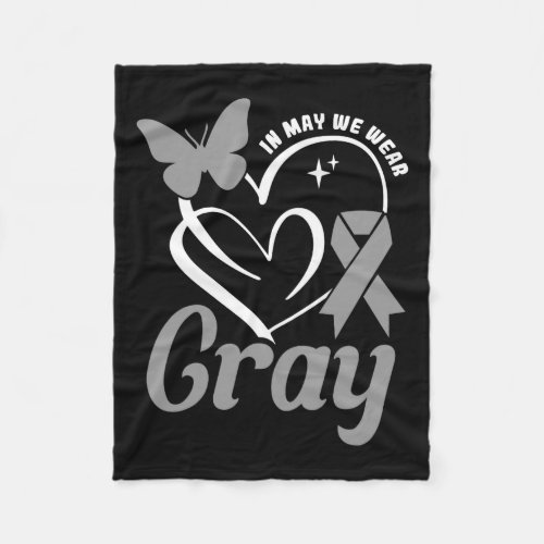 Brain Awareness In May We Wear Gray Brain Cancer A Fleece Blanket