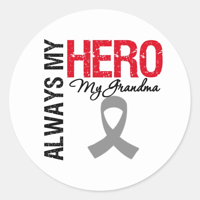 Brain Cancer Always My Hero My Grandma Round Sticker