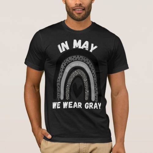 Brain cancer awareness go gray in may wear gray T_Shirt