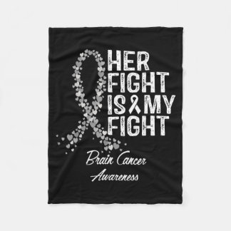 Brain Cancer Awareness Her Fight Is My Fight Suprt Fleece Blanket