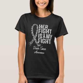 Brain Cancer Awareness Her Fight Is My Fight Suprt T-Shirt