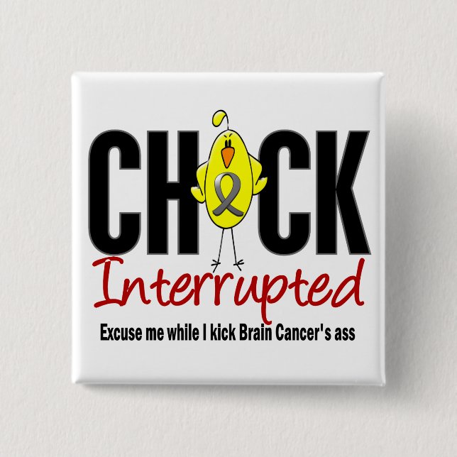 Brain Cancer Chick Interrupted Button (Front)