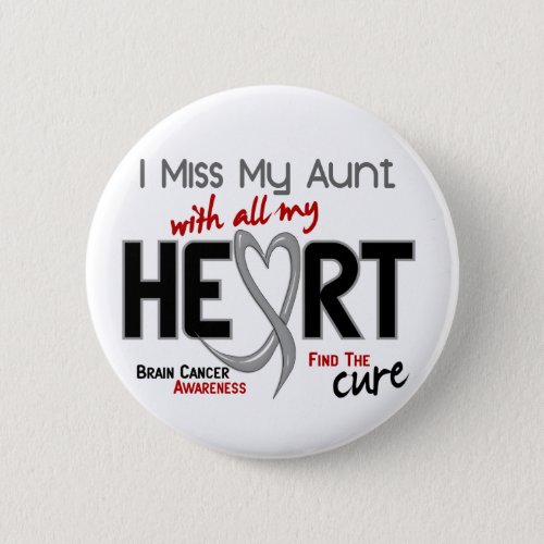 Brain Cancer I MISS MY AUNT WITH ALL MY HEART 2 Button