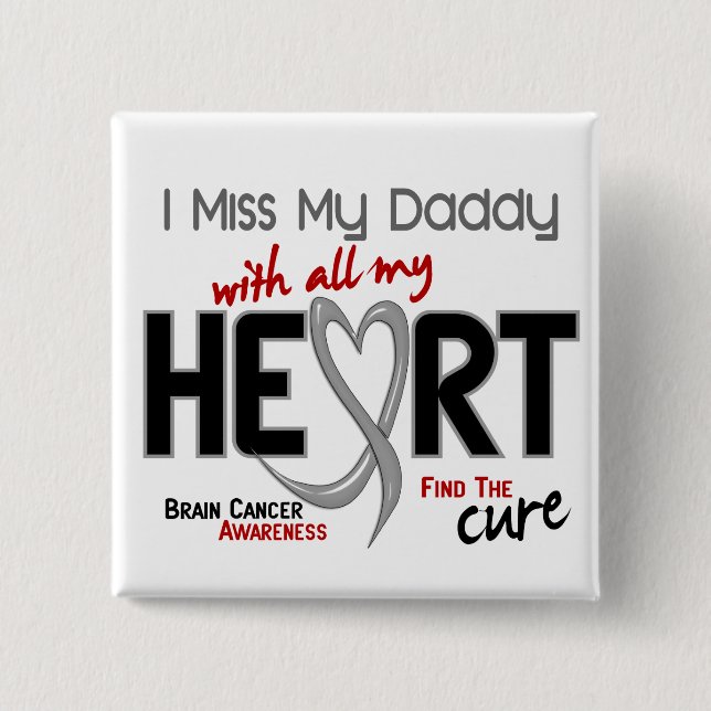 Brain Cancer I MISS MY DADDY Button (Front)