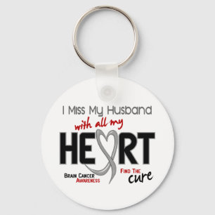 Brain Cancer I MISS MY HUSBAND Keychain