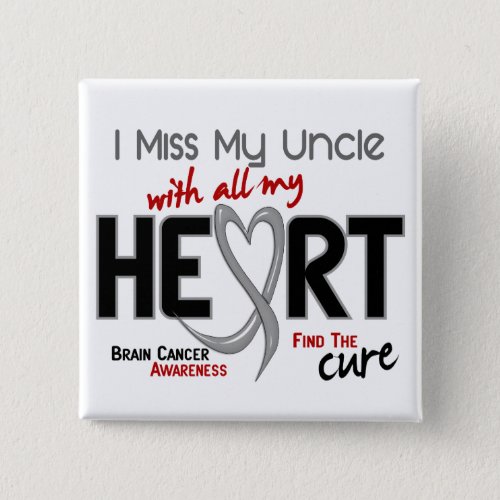 Brain Cancer I MISS MY UNCLE WITH ALL MY HEART 2 Button
