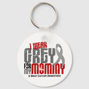 Brain Cancer I Wear Grey For My Mommy 6.2 Keychain