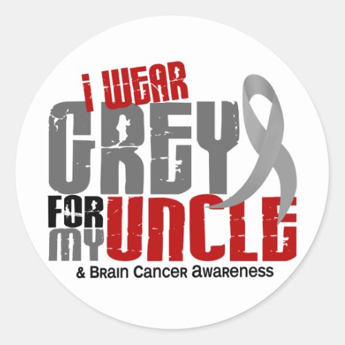 Brain Cancer I Wear Grey For My Uncle 62 Classic Round Sticker