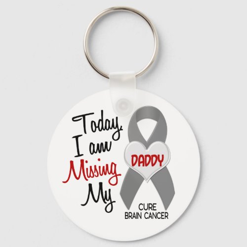 Brain Cancer Missing Miss My Daddy 1 Keychain