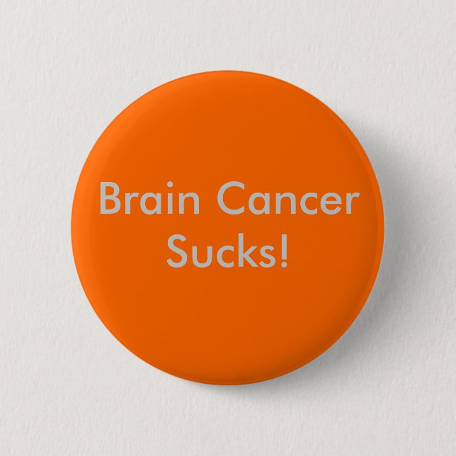 Brain Cancer Sucks! Pinback Button (Front)