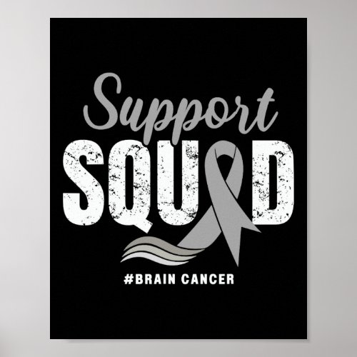 Brain Cancer Support Squad Gray Ribbon Brain Tumor Poster