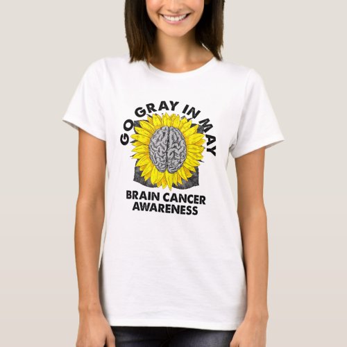 Brain Cancer Tumor Awareness Go Gray In May Sunflo T_Shirt