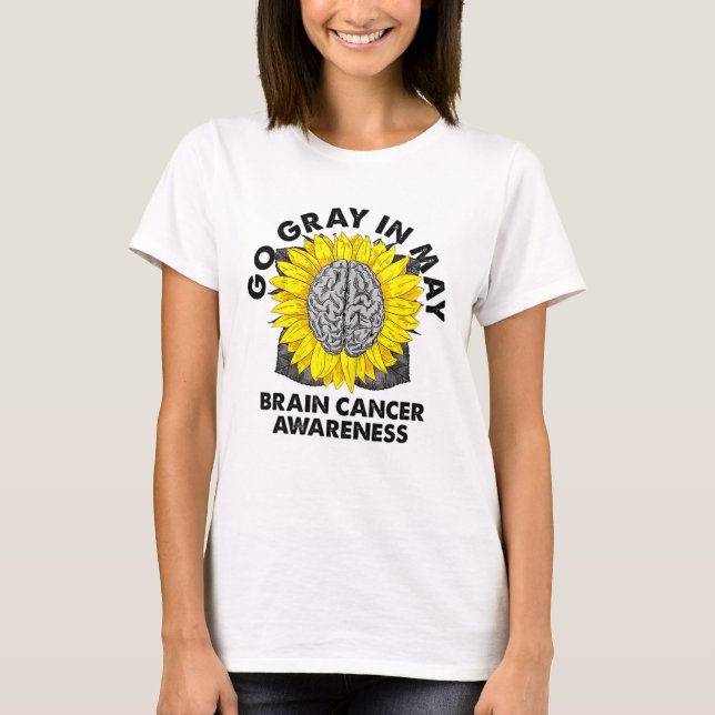 Brain Cancer Tumor Awareness Go Gray In May Sunflo T-Shirt (Front)
