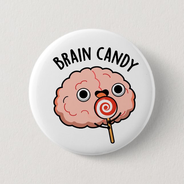 Brain Candy Funny Brain Anatomy Pun  Button (Front)