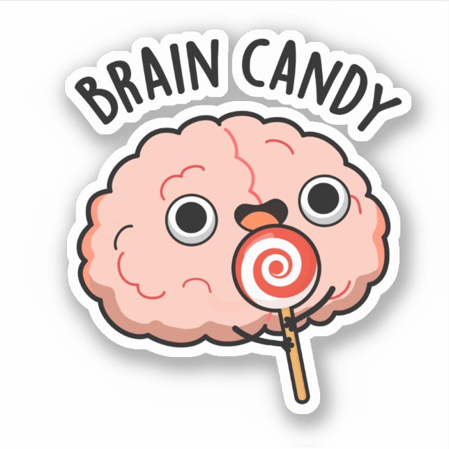 Brain Candy Funny Brain Anatomy Pun  Sticker (Front)