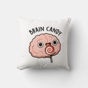Brain Candy Funny Brain Anatomy Pun  Throw Pillow