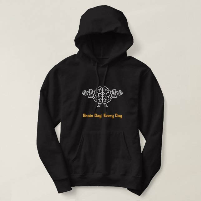 Brain Day Every Day Brain Lifting Weights Design Hoodie (Design Front)