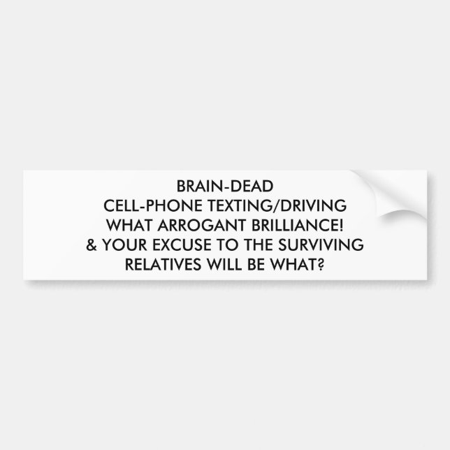 BRAIN-DEAD CELL-PHONE TEXTING/DRIVING: WHAT PRIDE BUMPER STICKER (Front)
