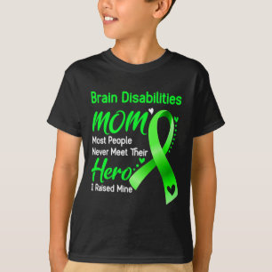 Brain Disabilities Mom I Raised Mine T-Shirt