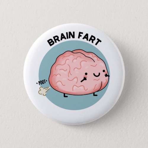 Brain Fart Funny Anatomy Brain Pun  Button