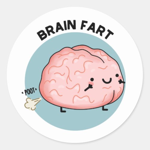 Brain Fart Funny Anatomy Brain Pun  Classic Round Sticker