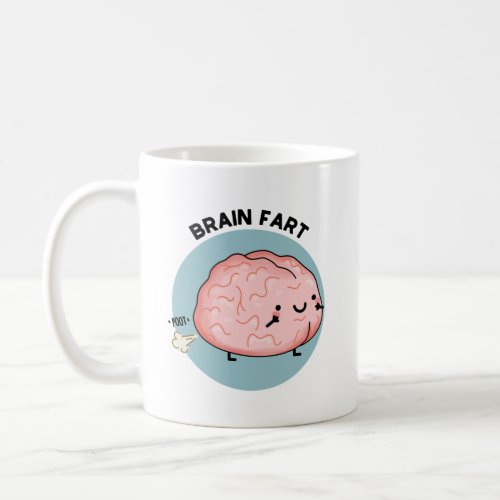 Brain Fart Funny Anatomy Brain Pun  Coffee Mug