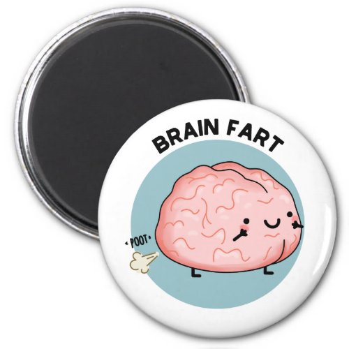 Brain Fart Funny Anatomy Brain Pun  Magnet