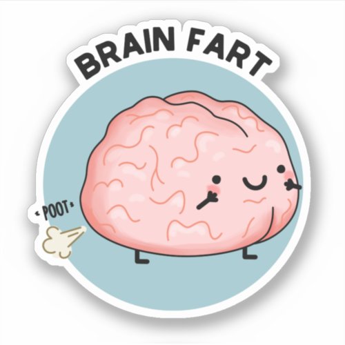 Brain Fart Funny Anatomy Brain Pun  Sticker