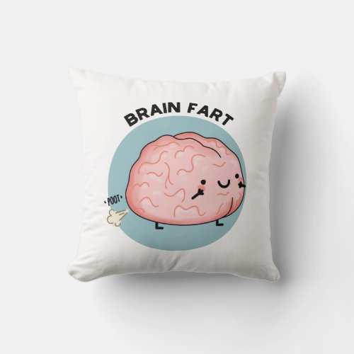 Brain Fart Funny Anatomy Brain Pun  Throw Pillow