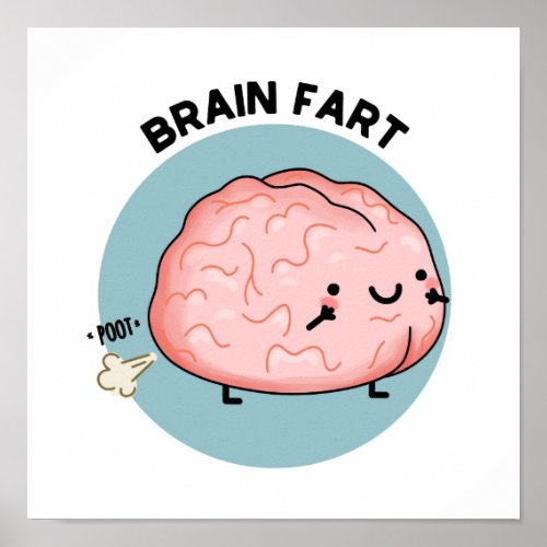 Brain Fart Funny Anatomy Pun  Poster