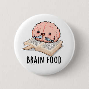 Brain Food Funny Anatomy Pun Button