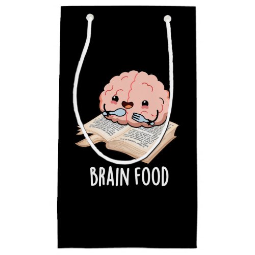 Brain Food Funny Anatomy Pun Dark BG Small Gift Bag