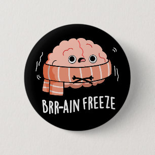 Brain Freeze Funny Biology Anatomy Pun Dark BG Button