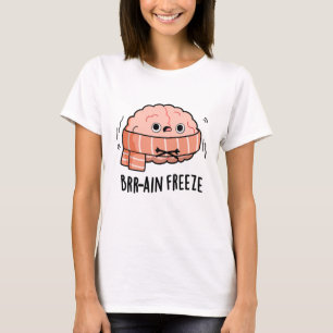Brain Freeze Funny Biology Anatomy Pun T-Shirt