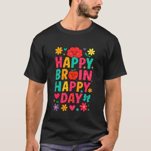 Brain Happy Teacher School Student Positive Mindse T-Shirt