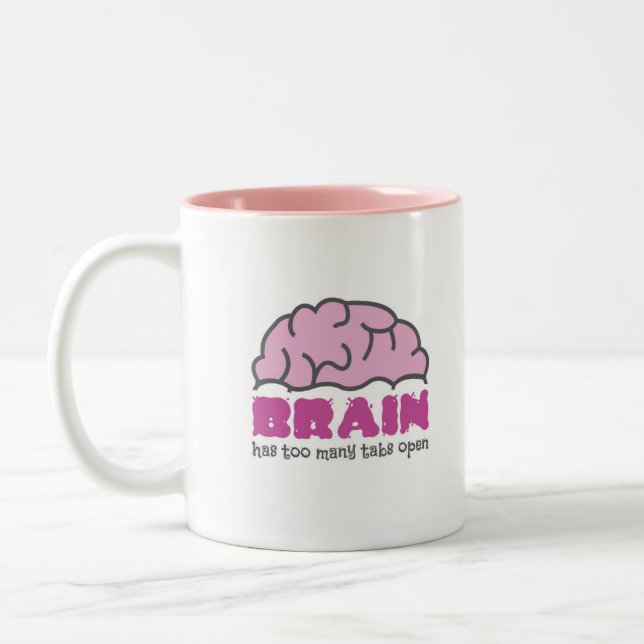 Brain has too many tabs open Two-Tone coffee mug (Left)