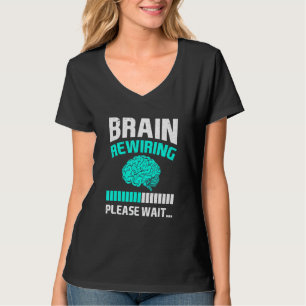 Brain Injury Brain Rewiring Please Wait Brain Surg T-Shirt